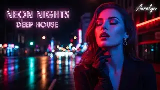 Deep House After Dark 🌙 Cinematic Canada Night | Auralyn 4K