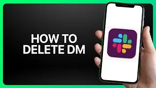 How To Delete Dm In Slack Tutorial
