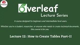 How to Create Tables in LaTeX-Part II |Tables in Overleaf| Adjusting Tables in LaTeX |Overleaf|LaTeX
