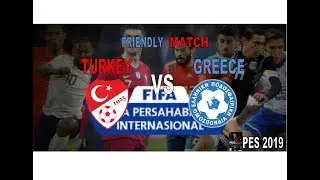 Pertandingan Persahabatan - Turkey vs Greece - Pes 2019 (Friendly Match)