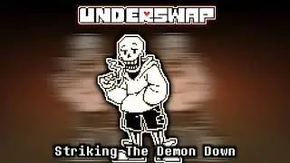 (500 Subscribers/Birthday Special) [Underswap] STRIKING THE DEMON DOWN (Cover)