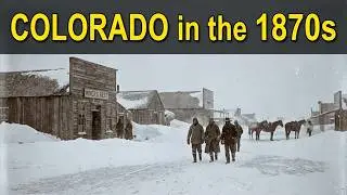 A Tour of Colorado in the Wild West during the EXTREME Winter of the 1870s