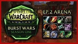 BURST WARS #2 &ndash; ALL 24 SPECS COMPETE IN ARENA BURST CONTEST &ndash; WOW LEGION 7.1