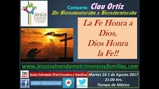 : La Fe Honra a Dios, Dios Honra la Fe!! De Bienaventurado a Bienaventurado!!
