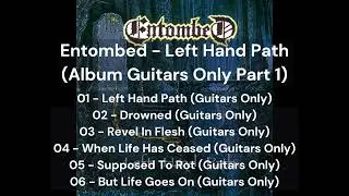 Entombed - Left Hand Path (Album Guitars Only Part 1)