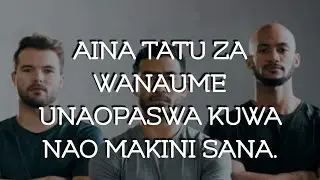 Aina 3 za wanaume unaopaswa kuwa nao makini sana