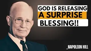 God Is Releasing a Surprise Blessing You Never Expected | Napoleon Hill