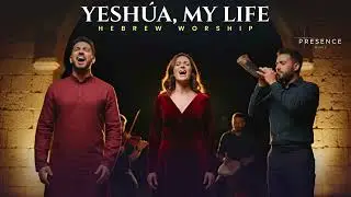 YESHÚA, MY LIFE | HEBREW WORSHIP MUSIC OF PRAISE, IDENTITY & DEVOTION
