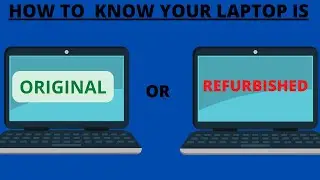 HOW TO KNOW YOUR LAPTOP IS ORIGINAL OR REFURBISHED    YOU MUST CHEAK