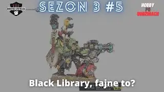 Preview Black Library! Co ciekawego? | HPG S3 #5