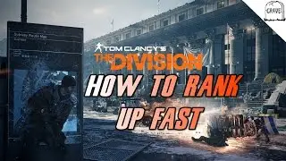 Tom Clancy's The Division How To Rank Up Fast