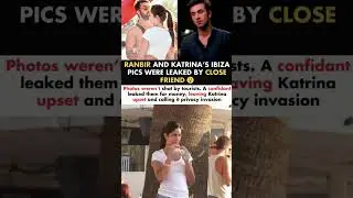 Ranbir & Katrina's Ibiza Pics Has Been Leaked By His Own Close Friend#ranbirkapoor#news
