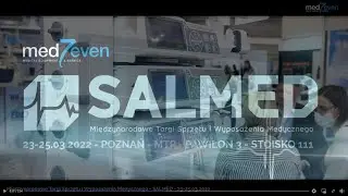 Międzynarodowe Targi Sprzętu i Wyposażenia Medycznego - SALMED - 23-25.03.2022 - #MEDSEVEN