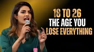 18 to 26: The Age You Lose Everything &mdash; But Find Yourself | Motivational Speech By Priyanka Chopra