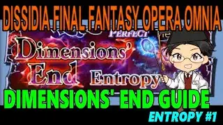 DISSIDIA FINAL FANTASY OPERA OMNIA: DIMENSIONS' END ENTROPY GUIDE #1