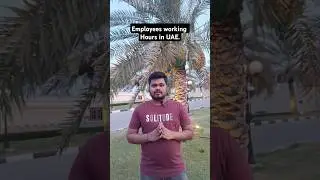 Employees working hours in UAE #shorts #ajithdubaivlogs