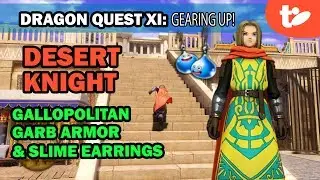 DQ11: How to Get Desert Knight Gallopolitan Garb Armor & Slime Earrings