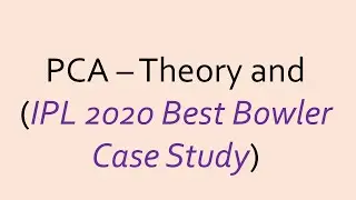 03 - Theory - PCA and Case Study in 7 minutes