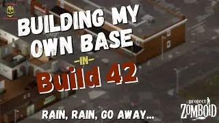 The Rain Ruined Everything... | Base Building Challenge B42