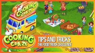 Cooking Craze - Tips and Tricks for the Food Truck Challenge - Free Cooking Game on iOS and Android