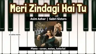 MERI ZINDAGI HAI TU ost - Asim Azhar || PIANO - cover, notes, easy tutorial, instrumental