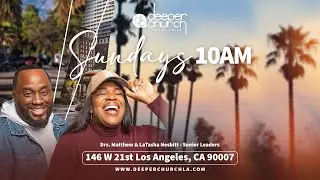 Deeper Church LA | Sunday Experience 11.23.25