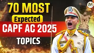 70 Most Expected Topics for CAPF AC 2025 Paper 2 | Essay, Argument, Report List