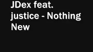 JDex - Nothing New - feat. Justice