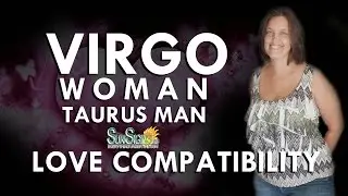 Virgo Woman Taurus Man &ndash; A Complementary & Stable Match