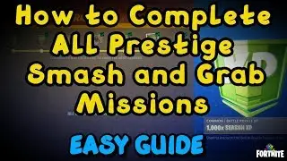 How to Complete All Prestige Smash and Grab Missions - Fortnite Season 10 Week 4 Full Gameplay Guide