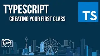 Learn TypeScript - Creating your first class in TypeScript - TypeScript tutorial