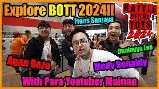 Explore Battle Of The Toys 2024! Ketemu Semua Youtuber Mainan!! AGAN REZA MEDY RENALDY FRANS SANJAYA