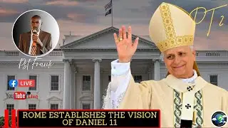 PT. 2 | ROME ESTABLISHES THE VISION IN DANIEL 11