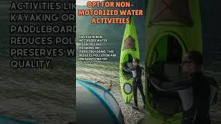 Eco-Friendly Camping Guide: Opt for Non-Motorized Water Activities