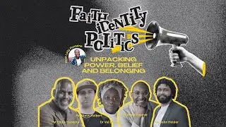 Faith, Identity & Politics: Finding Unity in a Divided World