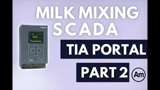 Milk Mixing System SCADA Design in Siemens TIA Portal &ndash; Part 2