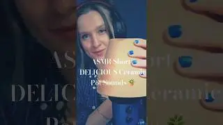 ASMR Short | DELICIOUS Ceramic Pot Sounds #asmr #asmrshorts #relax #sleep #tingles