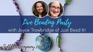 Live Beading Party with Joyce Trowbridge of Just Bead It