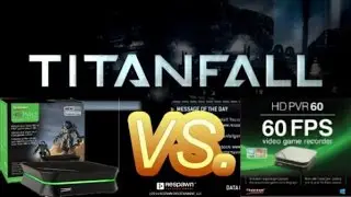 HD-PVR 2 vs HD-PVR 60 Comparison Titanfall