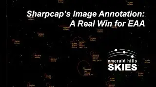 Sharpcap's Deep Sky Image Annotation is a Real Win for Electronically-Assisted Astronomy (EAA)