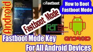 How to Boot to Fastboot Mode - Fastboot Mode Key For All Android Devices