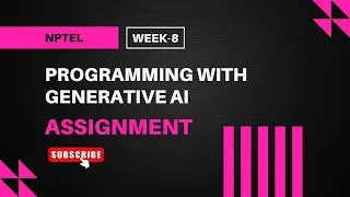 Programming with Generative AI | NPTEL Week 8 Assignment Answers