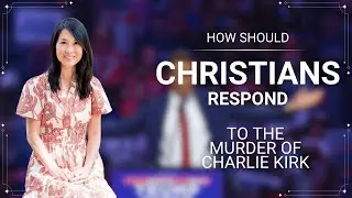 How Should Christians Respond to the Assassination of Charlie Kirk?