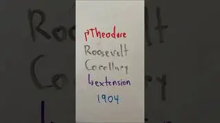 What was the Roosevelt Corollary? - Very Short &ldquo;Animated&rdquo; Video #history #20thcentury #bullmoose