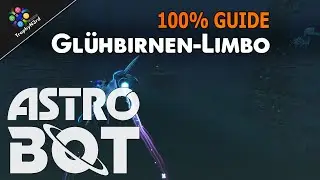 AstroBot - Gl&uuml;hbirnen Limbo 100% Guide (Deutsch)