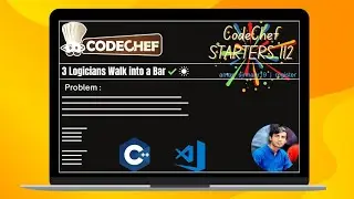 3 Logicians Walk into a Bar || CodeChef STARTERS 112 (Div. 4) || CodeChef solution