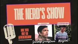 From Shaadi.com to Microsoft| Sandeep Srivastava on Startups, IIT Bombay & Tech | The Nerd Show Ep.4