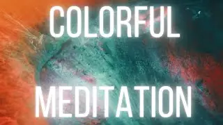 COLORFUL MEDITATION