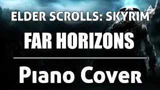 Skyrim - Far Horizons  | Piano Cover by Fantasy Reborn