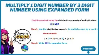 Multiply 1 Digit Number By 3 Digit Number Using Expanded Form